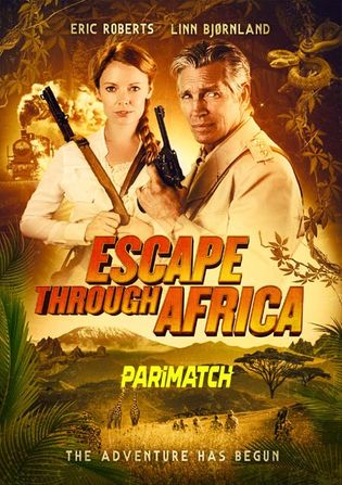 Escape Through Africa 2022 WEB-HD 850MB Bengali (Voice Over) Dual Audio 720p
