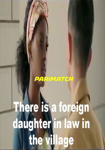 There is a foreign daughter in law in the village 2022 Hindi (Voice Over) Dual Audio WEB-DL Full Movie Download
