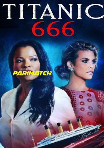 Titanic 666 2022 Hindi (Voice Over) Dual Audio WEB-DL Full Movie Download