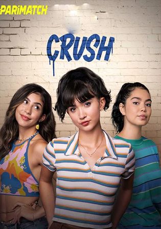 Crush 2022 WEB-HD 750MB Hindi (Voice Over) Dual Audio 720p Watch Online Full Movie Download bolly4u