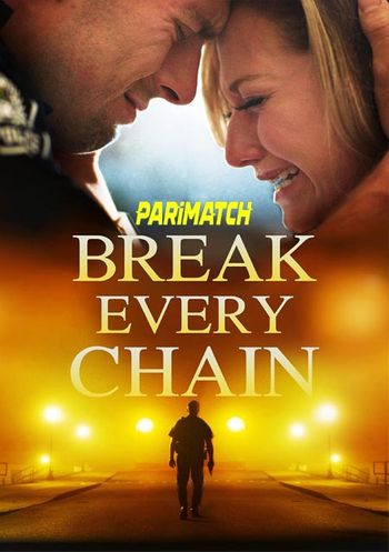 Break Every Chain 2021 Telugu (Voice Over) Dual Audio Web-HD Full Movie Download