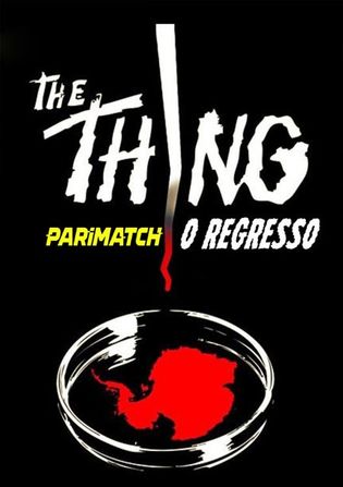 The Thing O Regresso 2021 WEB-HD 750MB Hindi (Voice Over) Dual Audio 720p Watch Online Full Movie Download worldfree4u