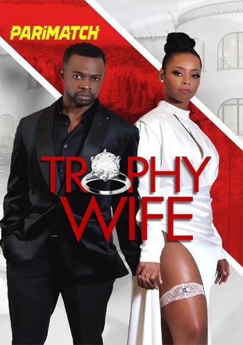 Trophy Wife 2022 Hindi (Voice Over) Dual Audio WEB-DL Full Movie Download Trophy Wife 2022 Hindi (Voice Over) Dual Audio WEB-DL Full Movie Download