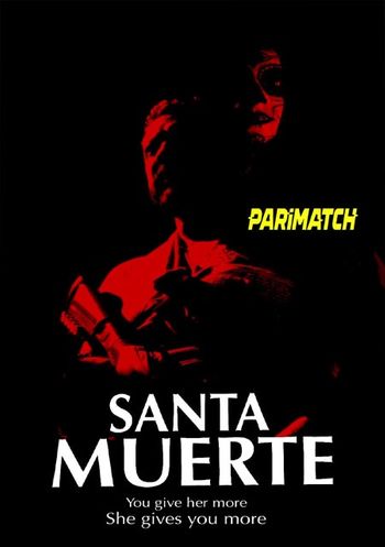 Santa Muerte 2022 Bengali (Voice Over) Dual Audio WEB-DL Full Movie Download