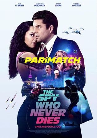 The Spy Who Never Dies 2022 WEB-HD 800MB Telugu (Voice Over) Dual Audio 720p