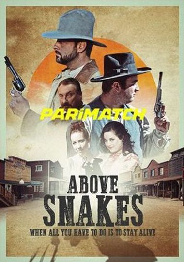 Above Snakes (2022) WEBRip [Hindi (Voice Over) & English] 720p & 480p HD Online Stream | Full Movie