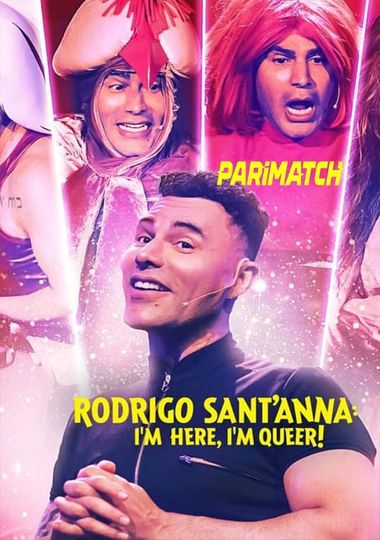 Rodrigo SantAnna Im Here Im Queer (2022) WEBRip [Hindi (Voice Over) & English] 720p & 480p HD Online Stream | Full Movie