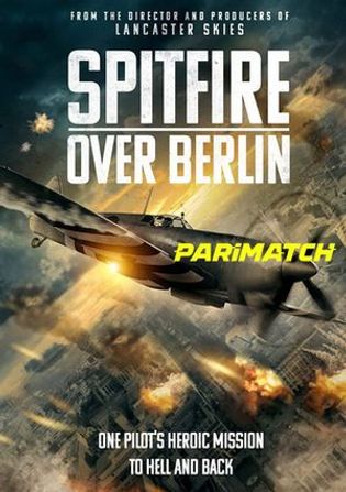 Spitfire Over Berlin 2022 WEB-HD 800MB Tamil (Voice Over) Dual Audio 720p Watch Online Full Movie Download bolly4u
