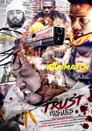 Trust Issues the Movie 2021 WEB-HD 800MB Tamil (Voice Over) Dual Audio 720p Watch Online Full Movie Download bolly4u