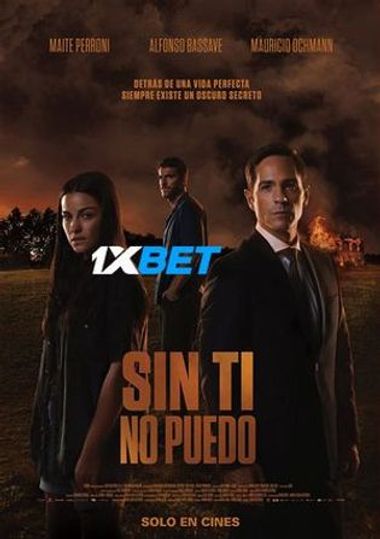 Sin ti no puedo (2022)  WEBRip [Hindi (Voice Over) & English] 720p & 480p HD Online Stream | Full Movie