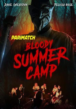 Bloody Summer Camp 2021 WEB-HD 800MB Bengali (Voice Over) Dual Audio 720p Watch Online Full Movie Download bolly4u