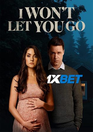 I Wont Let You Go 2022 WEB-HD 800MB Hindi (Voice Over) Dual Audio 720p Watch Online Full Movie Download worldfree4u