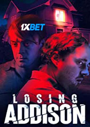 Losing Addison 2022 WEB-HD Bengali (Voice Over) Dual Audio 720p