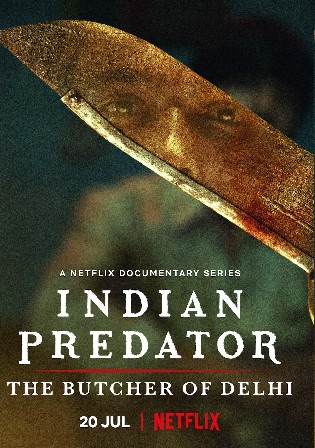 Indian Predator The Butcher Of Delhi 2022 WEB-DL Hindi S01 Complete Download 720p 480p Watch Online Free bolly4u