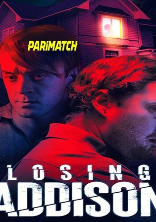 Losing Addison 2022 WEB-HD Hindi (Voice Over) Dual Audio 720p