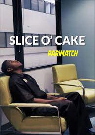 Slice O Cake 2021 WEB-HD 800MB Hindi (Voice Over) Dual Audio 720p Watch Online Full Movie Download worldfree4u