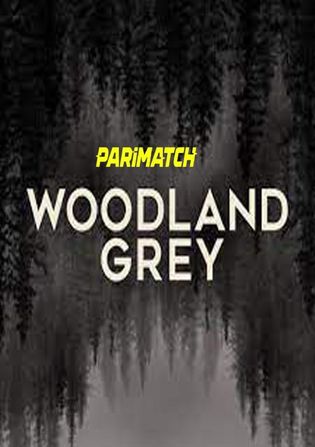 Woodland Grey 2022 WEB-HD Tamil (Voice Over) Dual Audio 720p