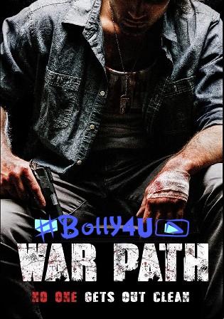 War Path 2019 WEB-DL Hindi Dual Audio Full Movie Download 720p 480p