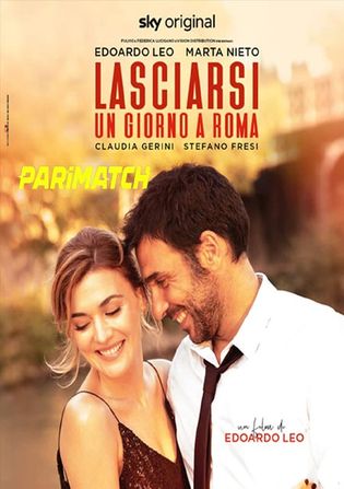 Lasciarsi Un Giorno A Roma 2021 WEB-HD 800MB Bengali (Voice Over) Dual Audio 720p Watch Online Full Movie Download bolly4u