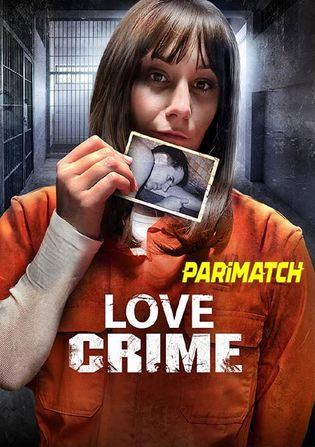 Love Crime 2022 WEB-HD Bengali (Voice Over) Dual Audio 720p