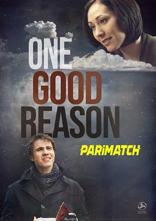 One Good Reason 2020 WEB-HD 800MB Telugu (Voice Over) Dual Audio 720p Watch Online Full Movie Download bolly4u