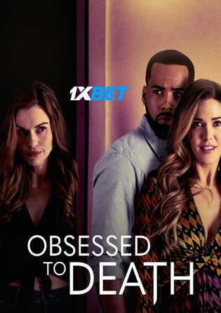 Obsessed To Death 2022 WEB-HD 800MB Hindi (Voice Over) Dual Audio 720p Watch Online Full Movie Download worldfree4u