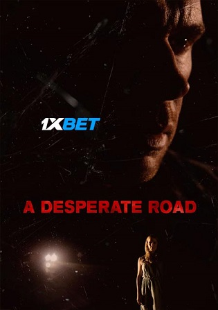 A Desperate Road 2022 WEB-HD Bengali (Voice Over) Dual Audio 720p