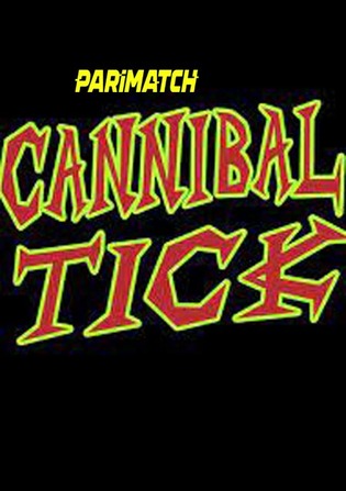 Cannibal Tick 2020 WEB-Rip 800MB Hindi (Voice Over) Dual Audio 720p Watch Online Full Movie Download bolly4u