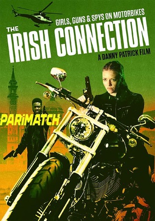 The Irish Connection 2022 WEB-Rip 800MB Hindi (Voice Over) Dual Audio 720p Watch Online Full Movie Download Worldfree4u