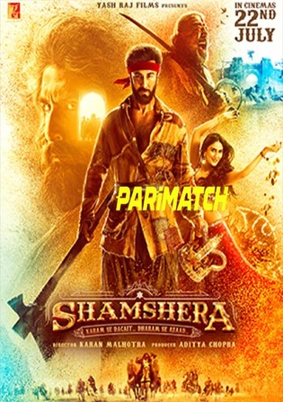 SHAMSHERA 2022 HDCAM Bengali (Voice Over) Dual Audio 720p