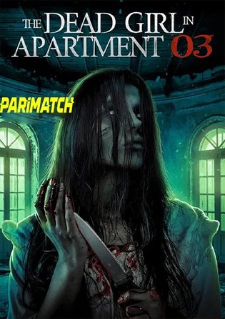 The Dead Girl in Apartment 03 2022 WEB-Rip 800MB Telugu (Voice Over) Dual Audio 720p Watch Online Full Movie Download bolly4u