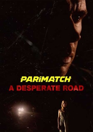 A Desperate Road 2022 WEB-Rip 800MB Tamil (Voice Over) Dual Audio 720p Watch Online Full Movie Download worldfree4u