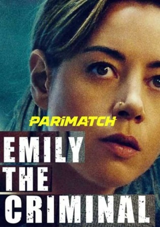 Emily the Criminal 2022 WEB-Rip 800MB Tamil (Voice Over) Dual Audio 720p Watch Online Full Movie Download bolly4u