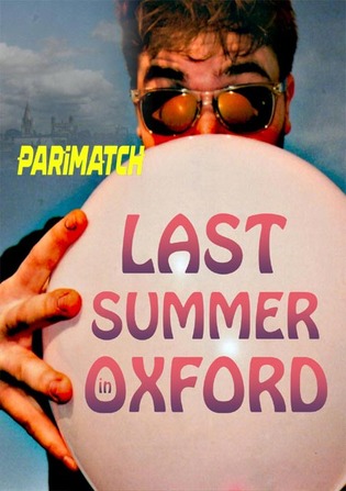 Last Summer in Oxford 2021 WEB-Rip 800MB Hindi (Voice Over) Dual Audio 720p Watch Online Full Movie Download bolly4u