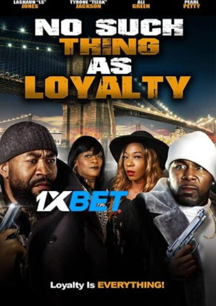 No Such Thing as Loyalty 2021 WEB-Rip 800MB Hindi (Voice Over) Dual Audio 720p Watch Online Full Movie Download bolly4u