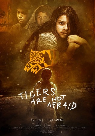 Tigers Are Not Afraid 2017 Hindi Dubbed ORG Full Movie Download Bolly4u