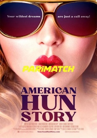 American HUN Story 2022 WEBRip 800MB Hindi (Voice Over) Dual Audio 720p Watch Online Full Movie Download bolly4u