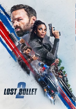 Lost Bullet 2 2022 Hindi Dubbed Dual Audio Full movie HDRip 720p/480p Bolly4u