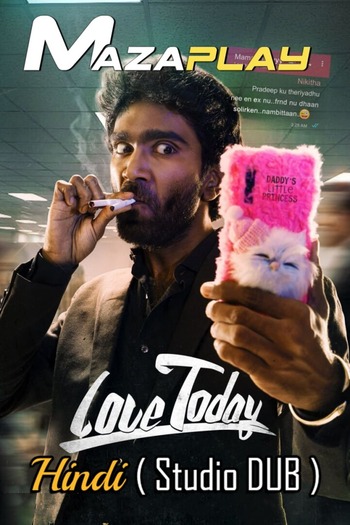 Love Today 2022 UNCUT Hindi Dual Audio HDRip Full Movie 720p Free Download