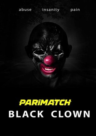 Black Clown 2022 WEBRip 800MB Bengali  (Voice Over) Dual Audio 720p Watch Online Full Movie Download bolly4u