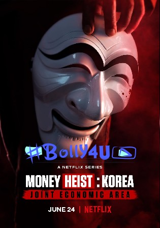Money Heist Korea Joint Economic Area 2022 Hindi Dubbed ORG All Episodes Download HDRip 720p/480p Bolly4u