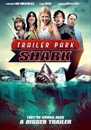 Trailer Park Shark 2017 Hindi Dubbed Movie Download HDRip 720p/480p Bolly4u