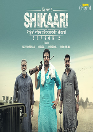 Shikaari 2023 WEB-DL Punjabi S02 Complete Download 720p 480p Watch Online Free bolly4u