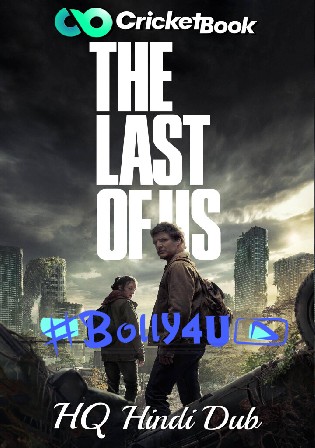 The Last of Us 2023 WEBRip Hindi HQ Dubbed S01 Complete Download 720p Watch Online Free bolly4u