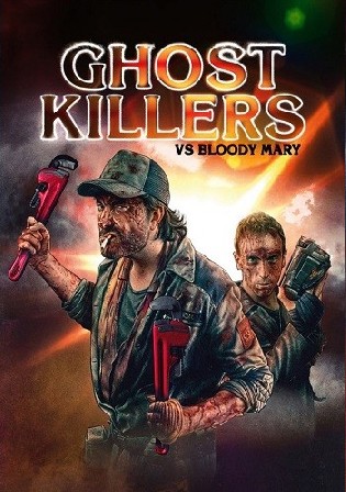 Ghost Killers vs Bloody Mary 2018 BluRay Hindi Dual Audio Full Movie Download 720p 480p