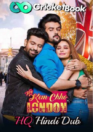 Hey Kem Chho London 2022 WEBRip Hindi HQ Dubbed Full Movie Download 1080p 720p 480p