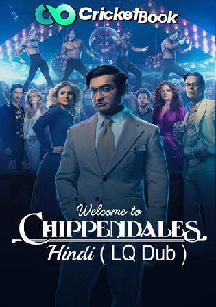 Welcome To Chippendales 2022 WEBRip Hindi LQ Dubbed S01 Complete Download 720p Watch Online Free bolly4u