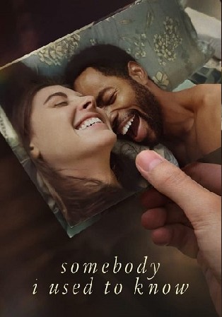 Somebody I Used To Know 2023 WEB-DL Hindi Dual Audio ORG Full Movie Download 1080p 720p 480p Watch Online Free bolly4u