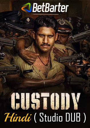 Custody 2023 WEBRip Hindi HQ Dubbed Dual Audio Full Movie Download 1080p 720p 480p