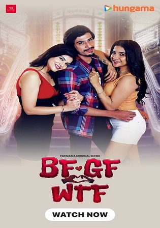 BF GF WTF 2023 WEB-DL Hindi S01 Complete Download 720p 480p Watch Online Free bolly4u
